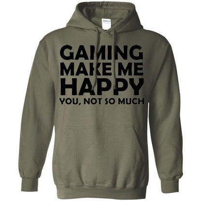 Gaming T-shirt Gaming Makes Me Happy You Not So Much Military Green