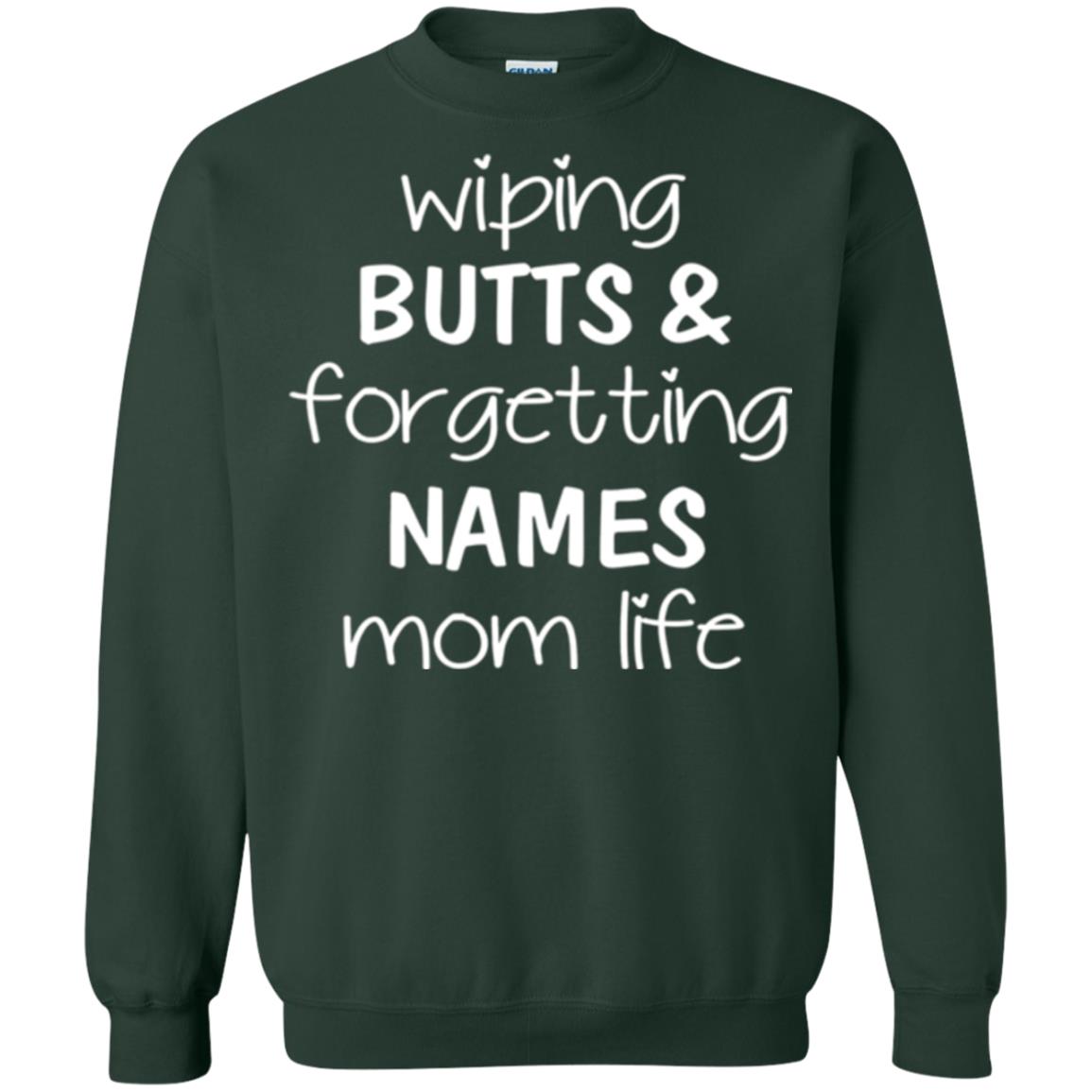 Mom T-shirt Wiping Butts Forgetting Names Forest Green