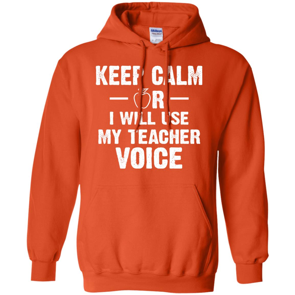 Keep Calm Or I Will Use My Teacher Voice Orange