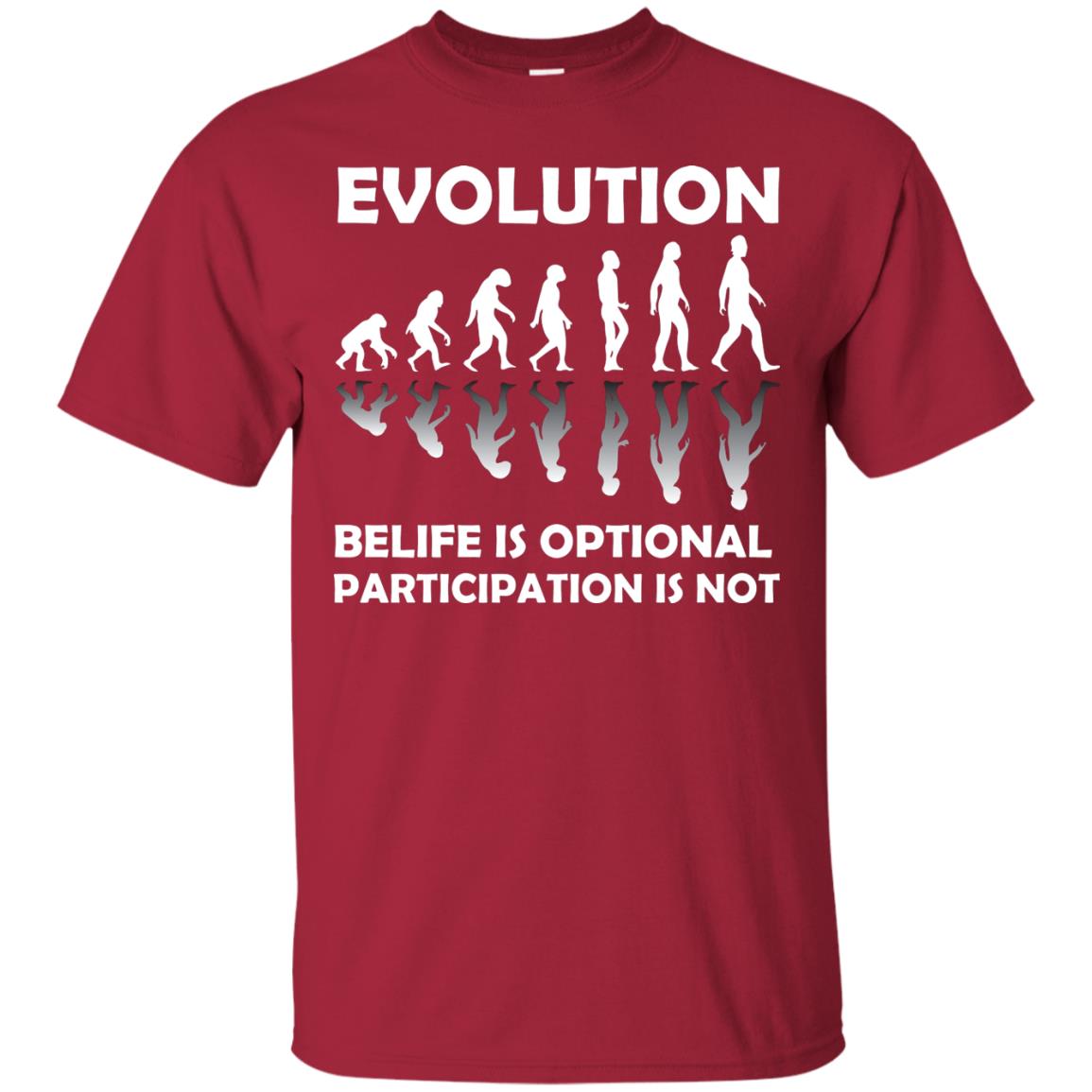 Evolution Belife Is Optional Participation Is Not Shirt Cardinal