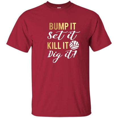 Bump It Set It Kill It Dig It Volleyball Lover T-shirt Cardinal