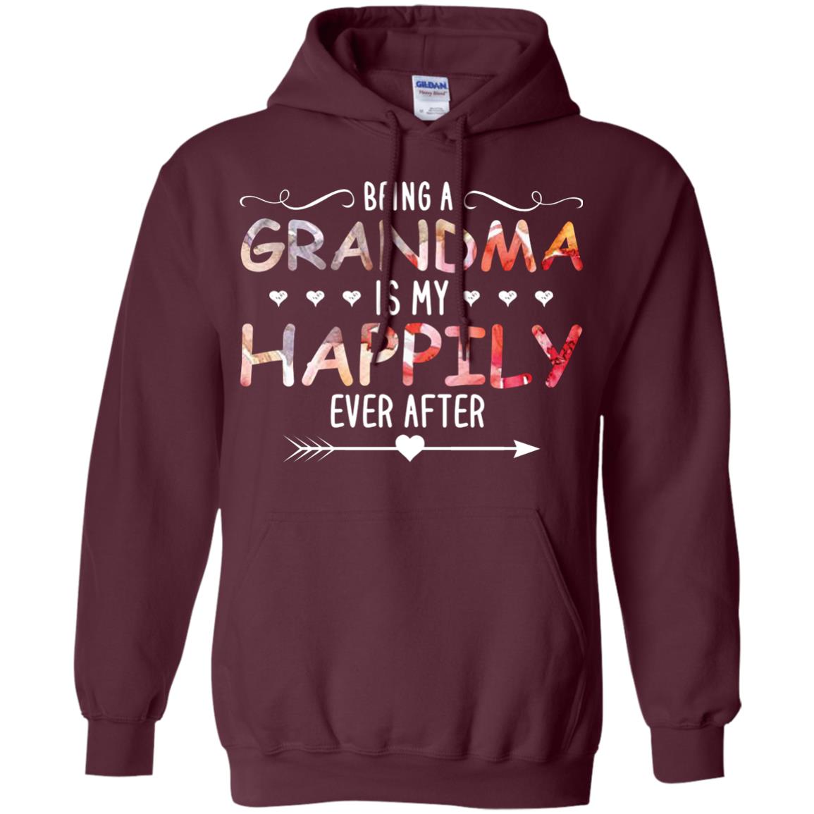 Being Grandma Is My Happily Ever After Parent_s Day Shirt For Grandmother Maroon