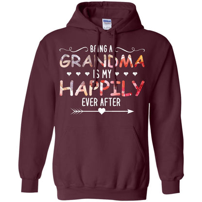 Being Grandma Is My Happily Ever After Parent_s Day Shirt For Grandmother Maroon