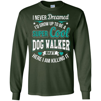 Funny Dog Walker T-shirt Super Cool Dog Walker Forest Green