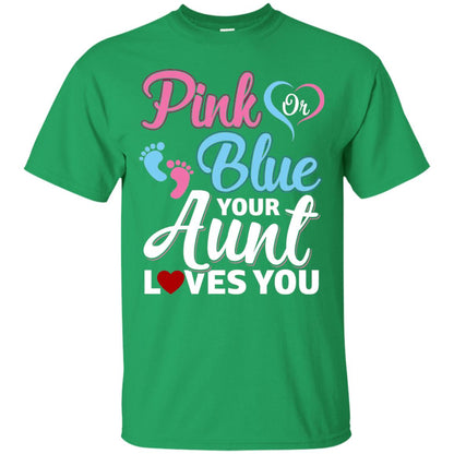 Pink Or Blue Your Aunt Loves You Family T-shirt Irish Green