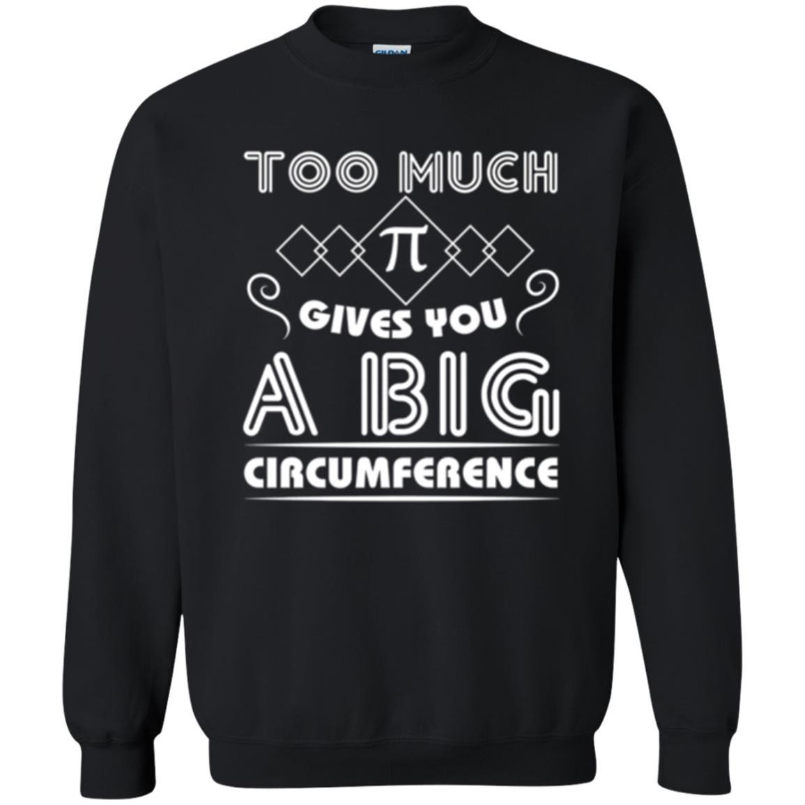 Math Science T-shirt Too Much Pi Gives You A Big Circumference Black