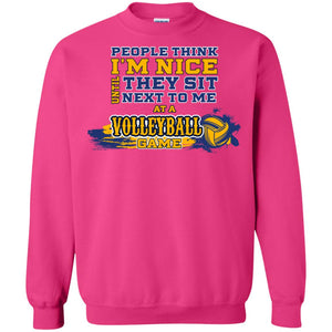 People Think I'm Nice Until They Sit Next To Me At A Volleyball Game Shirt For Mens Or WomensG180 Gildan Crewneck Pullover Sweatshirt 8 oz.