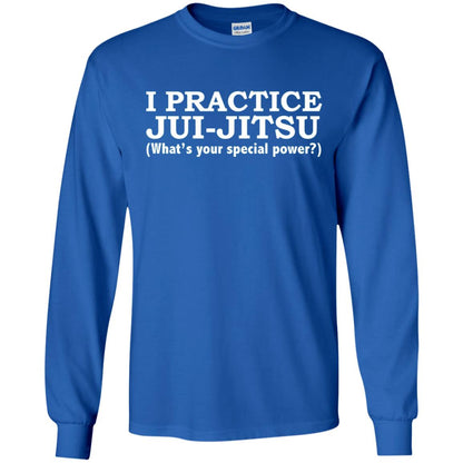 I Practice Jui-jitsu What_s Your Special Power T-shirt Royal