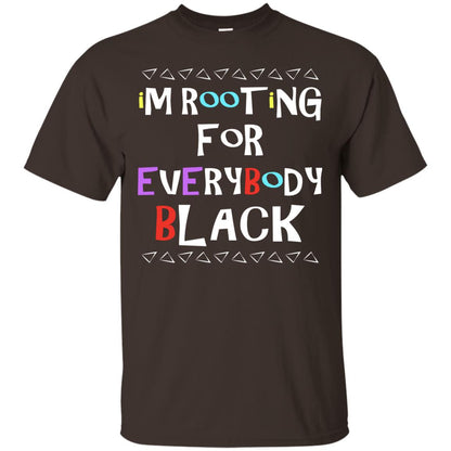 African American T-shirt I'm Rooting For Everybody Black Dark Chocolate