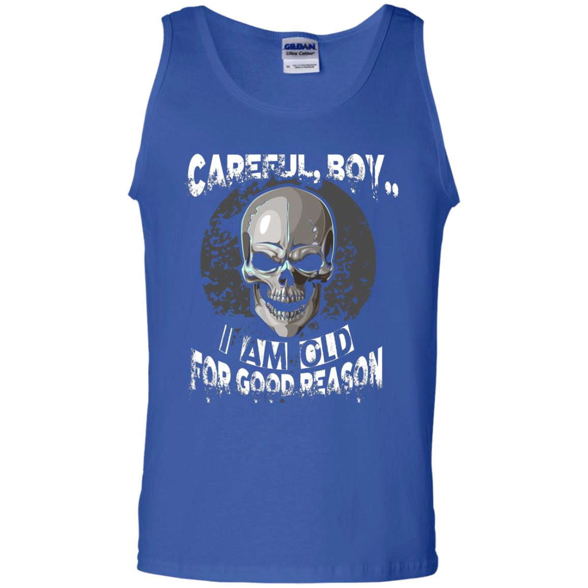 Careful Boy I Am Old For Good Reason T-shirt Royal