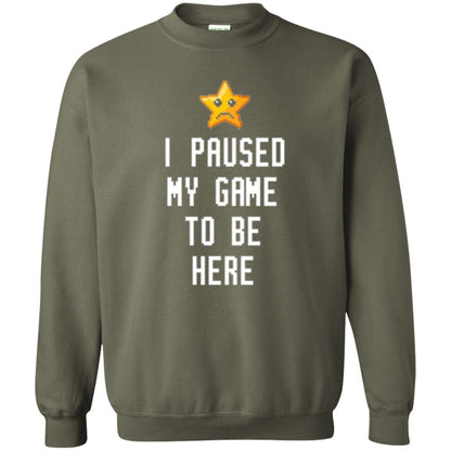 Gamer T-shirt I Paused My Game To Be Here Military Green