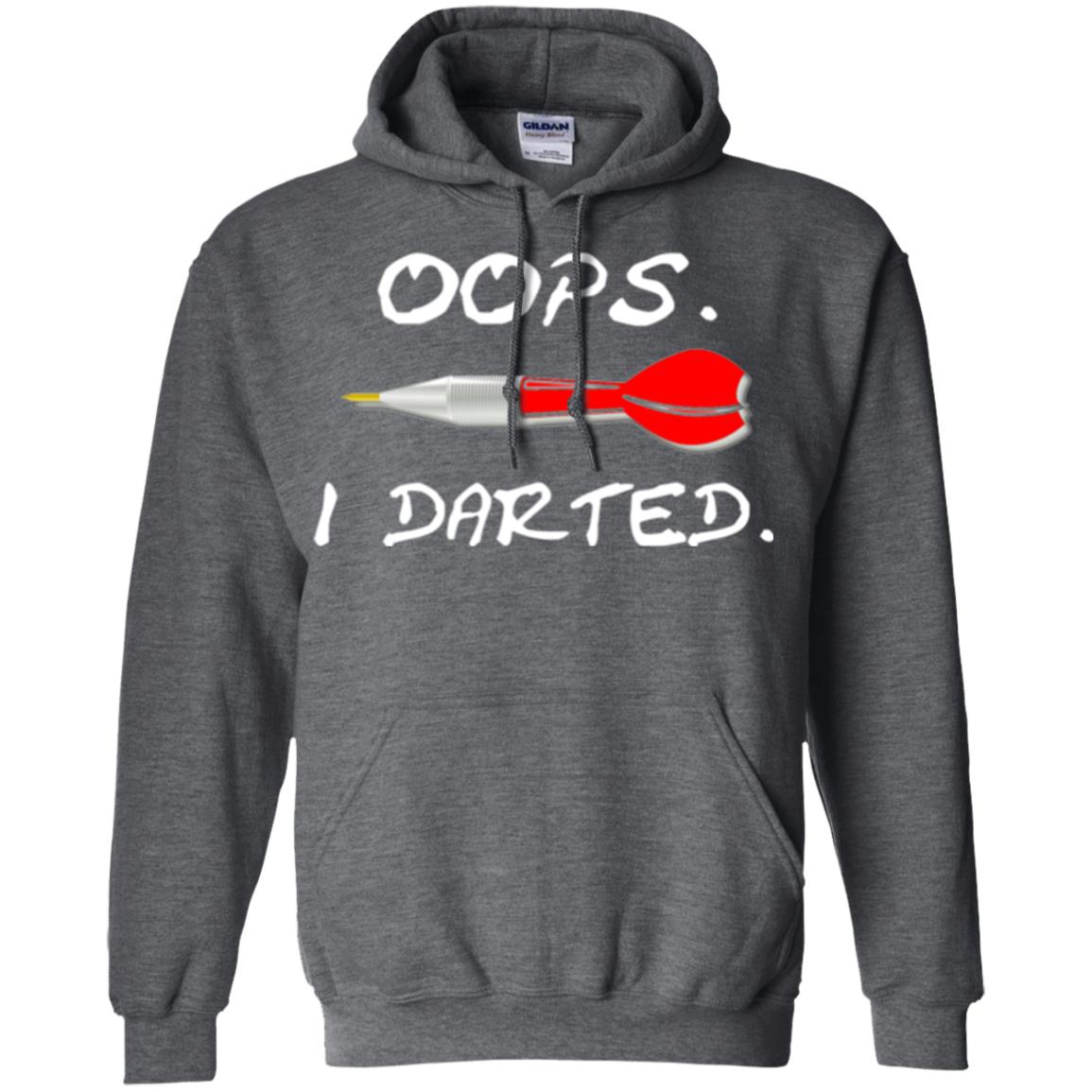 I Darted T Shirt - Dart Shirts Funny Oops T-shirt Dark Heather