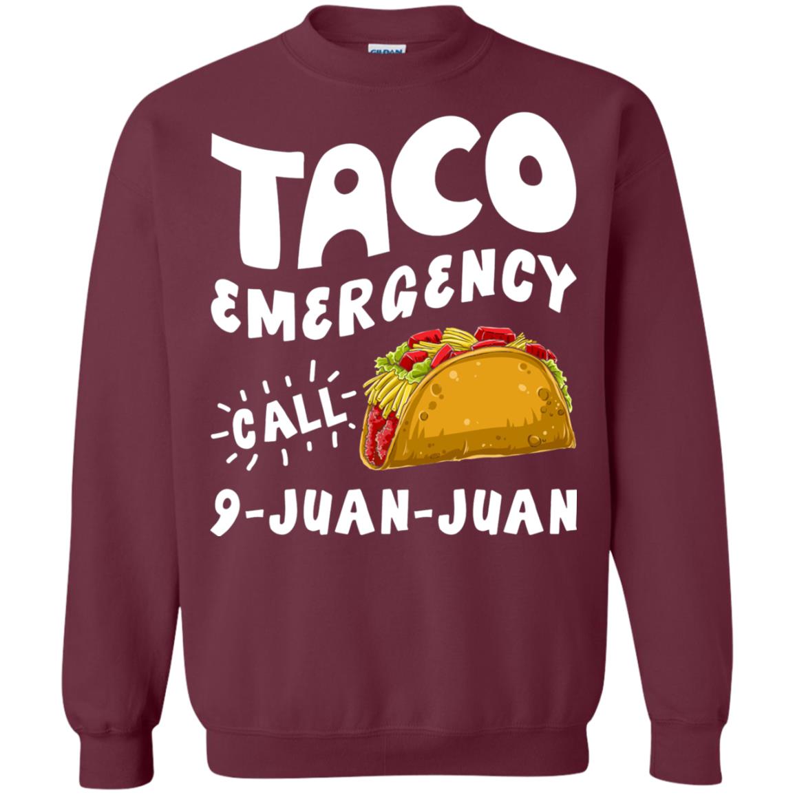 Emergency Call 9 Juan Juan Taco Cinco De Mayo Shirt Maroon