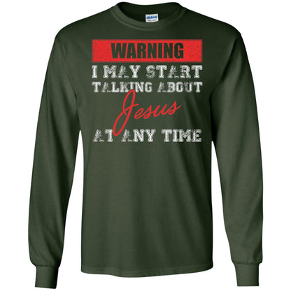 Christian T-shirt I May Start Talking About Jesus Forest Green