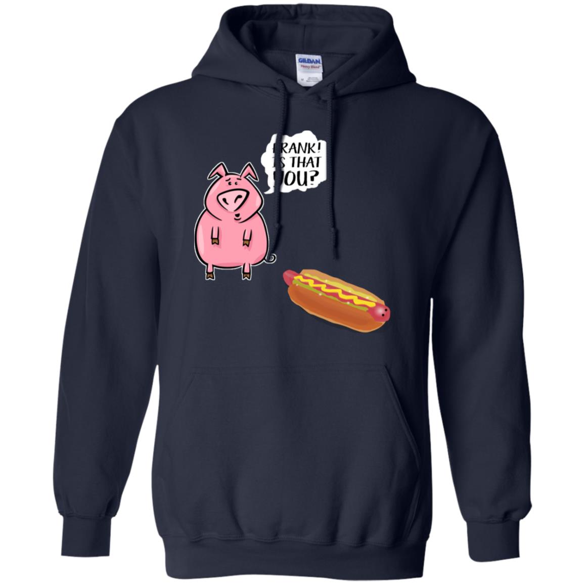 It That You Funning Saying Pig Hotdog Gift Shirt Navy