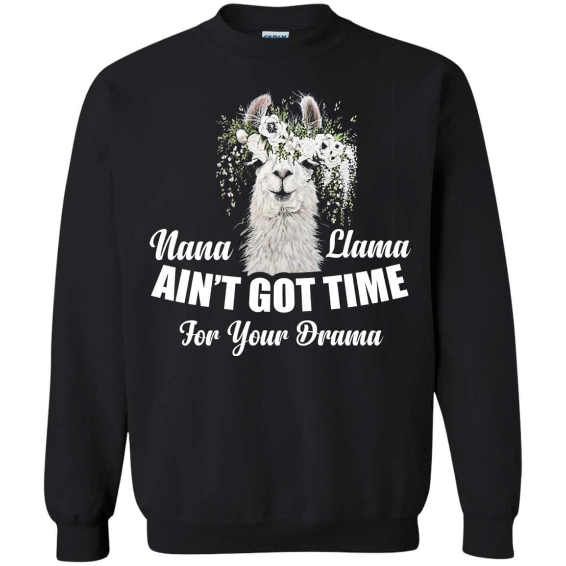 Nana Llama Ain_t Got Time For Your Drama Llama Lover T-shirt Black