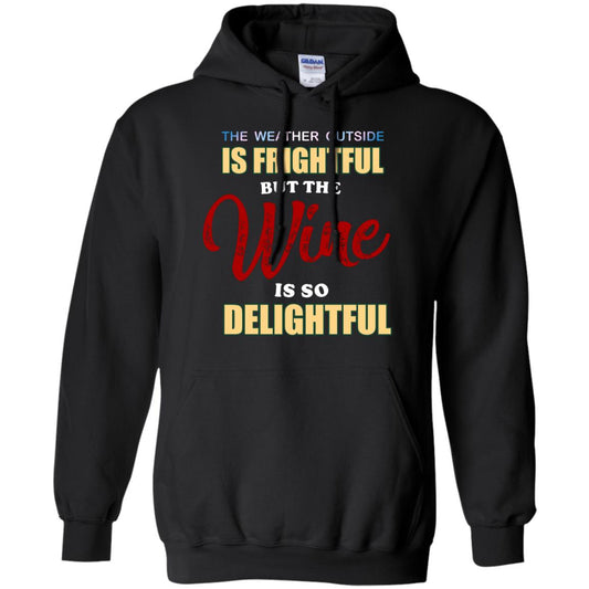 The Weather Outside Is Frightful But The Wine Is So Delightful Shirt Black