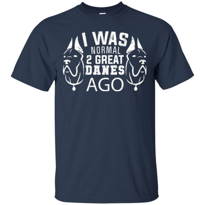 Dog Lover T-shirt I Was Normal 2 Great Danes Ago Navy