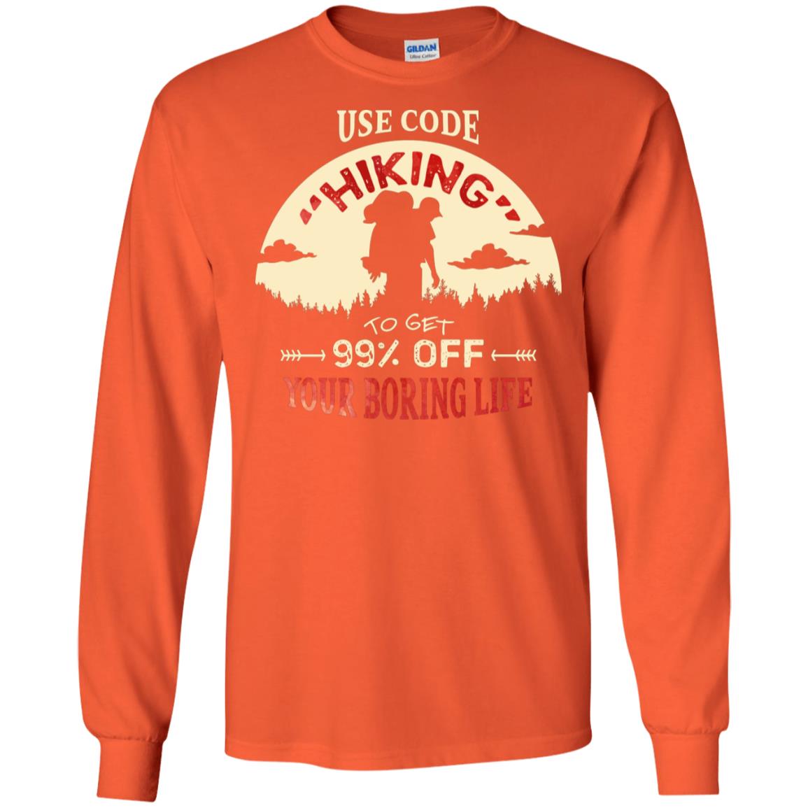 Use Code Hiking To Get 99% Off Your Boring Life Shirt Orange