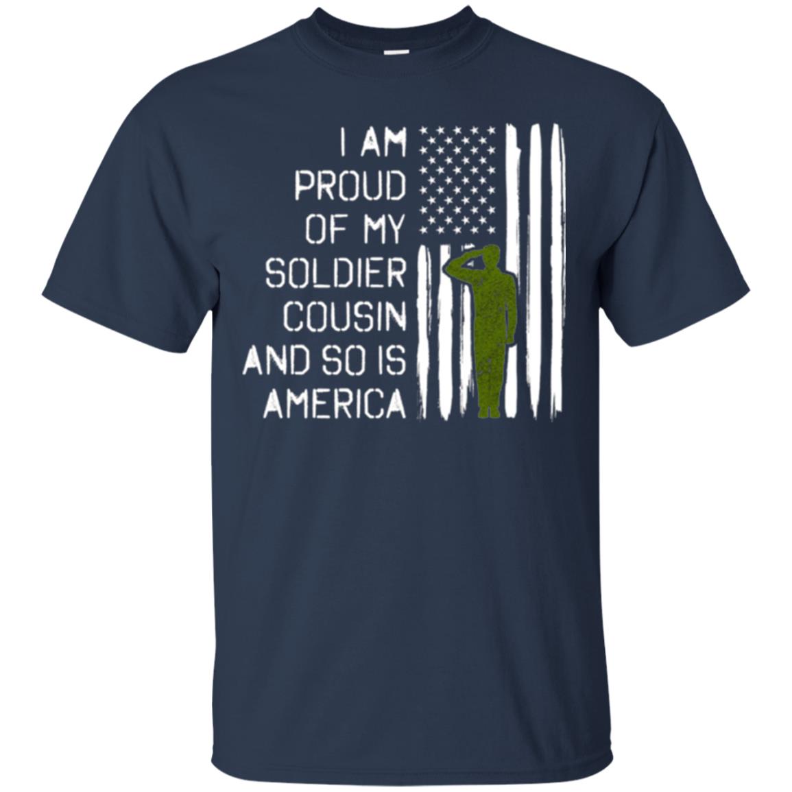 Military T-shirt I A Am Proud Of My Soldier Cousinn And So Is America Navy