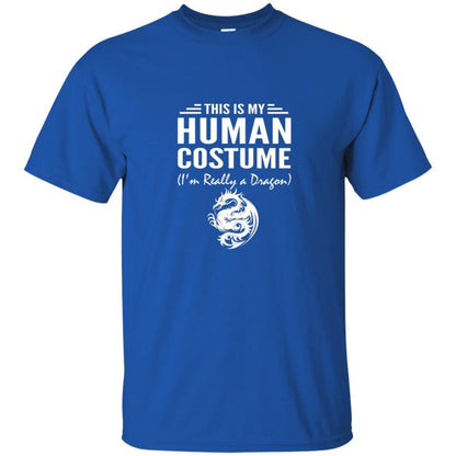 Dargon T-shirt This Is My Human Costume I'm Really A Dragon Royal