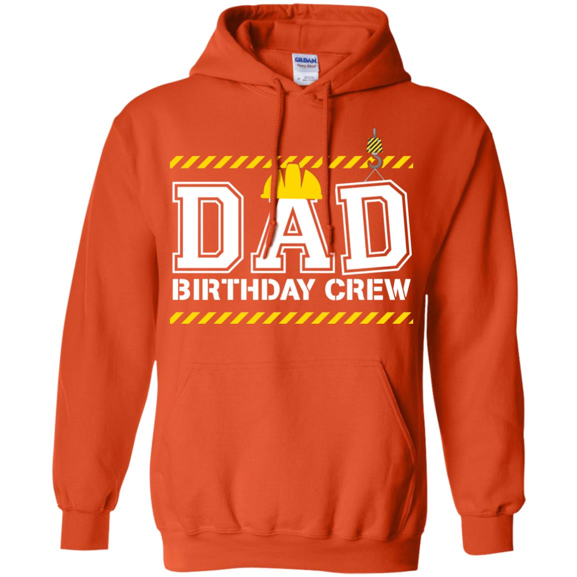 Dad Birthday Crew Construction Worker Shirt Daddy Orange