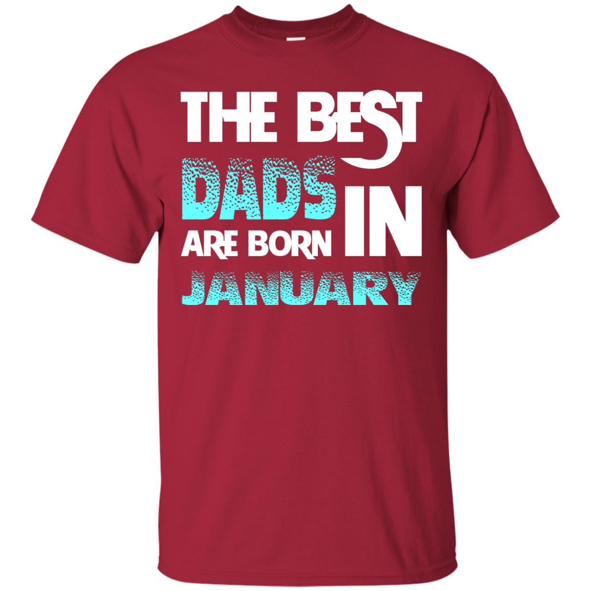 Daddy T-shirt The Best Dads Are Born In January Cardinal