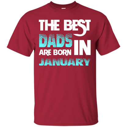 Daddy T-shirt The Best Dads Are Born In January Cardinal