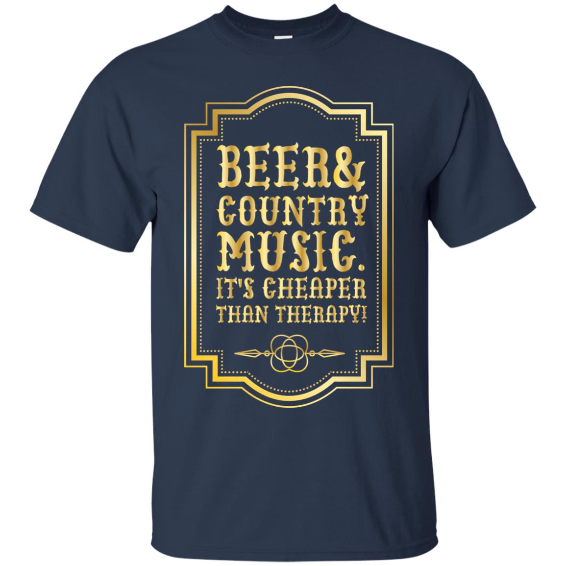 Beer Country Music Its Cheaper Than Therapy Beer Lover Shirt Navy