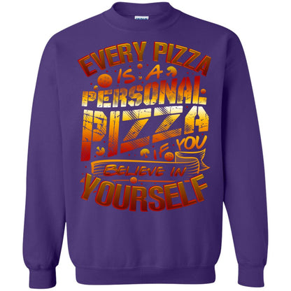 Every Pizza Is A Personal Pizza If You Believe In Yourself Shirt Purple