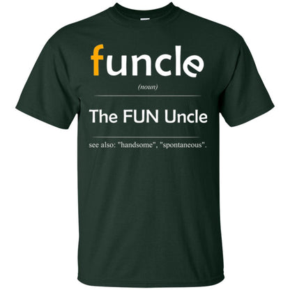 Uncle T-shirt Handsome Spontaneous Best Funny Uncle Forest Green
