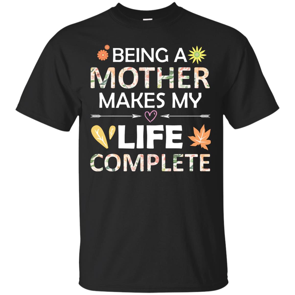Being A Mother Make My Life Complete Parent_s Day Shirt For Mommy Black