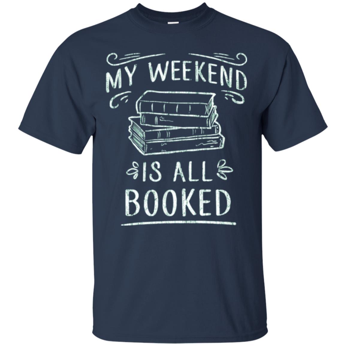 Funny Book Lover Tshirt My Weekend Is All Booked T Shirt Navy