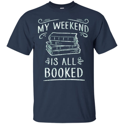 Funny Book Lover Tshirt My Weekend Is All Booked T Shirt Navy