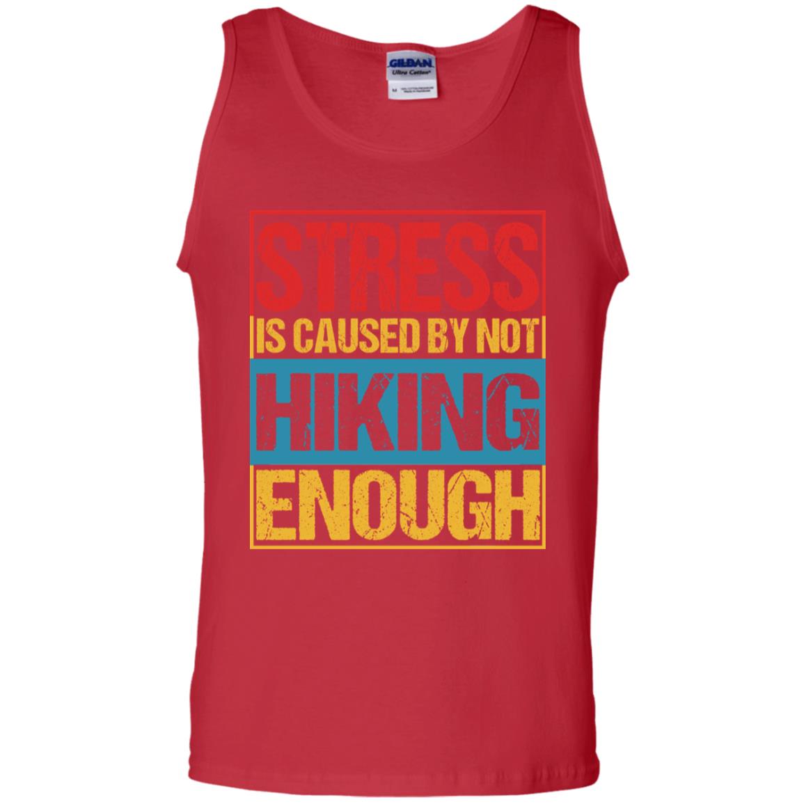 Stress Caused By Not Hiking Enough Hike Shirt Red