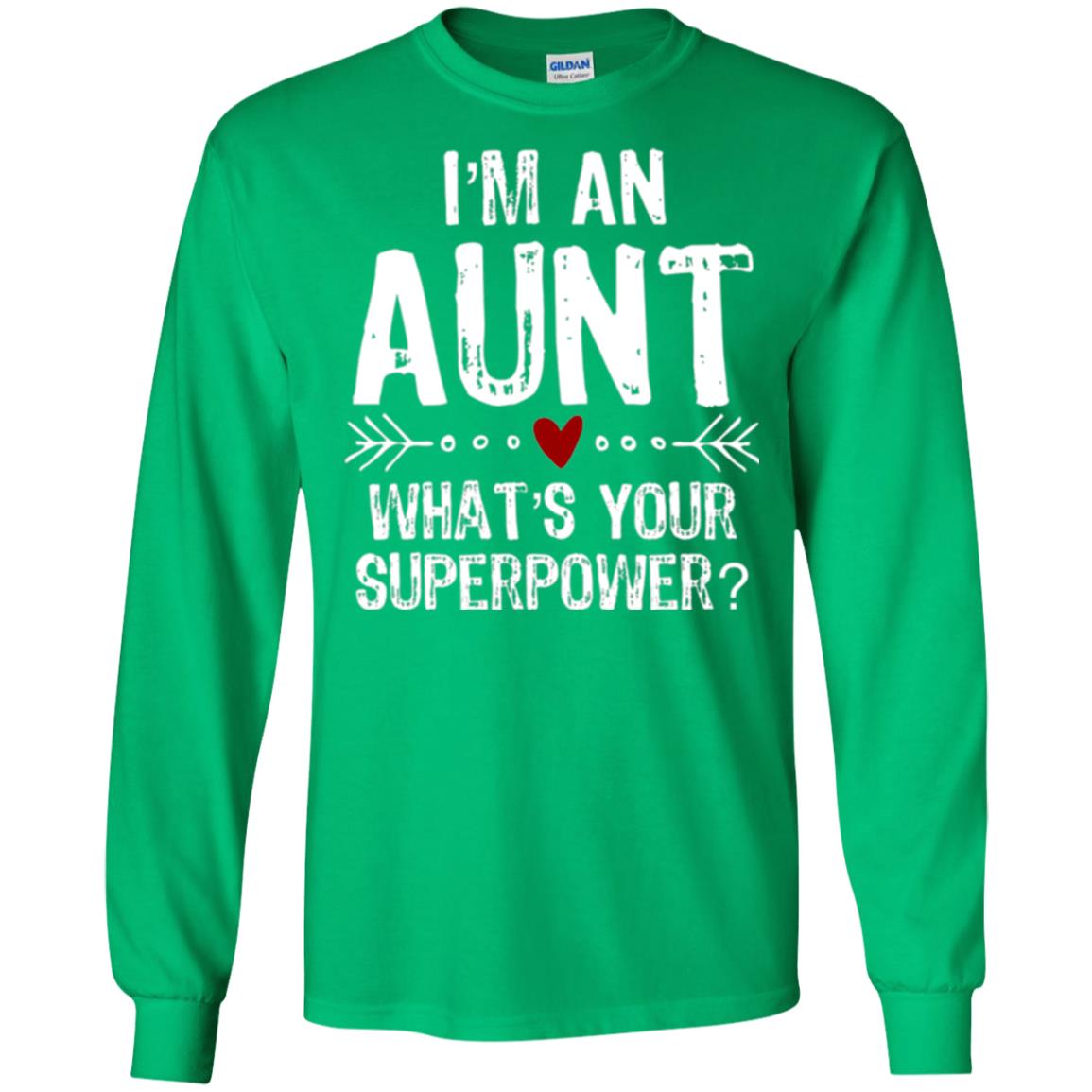 Aunt T-shirt I_m An Aunt What_s Your Superpower Irish Green