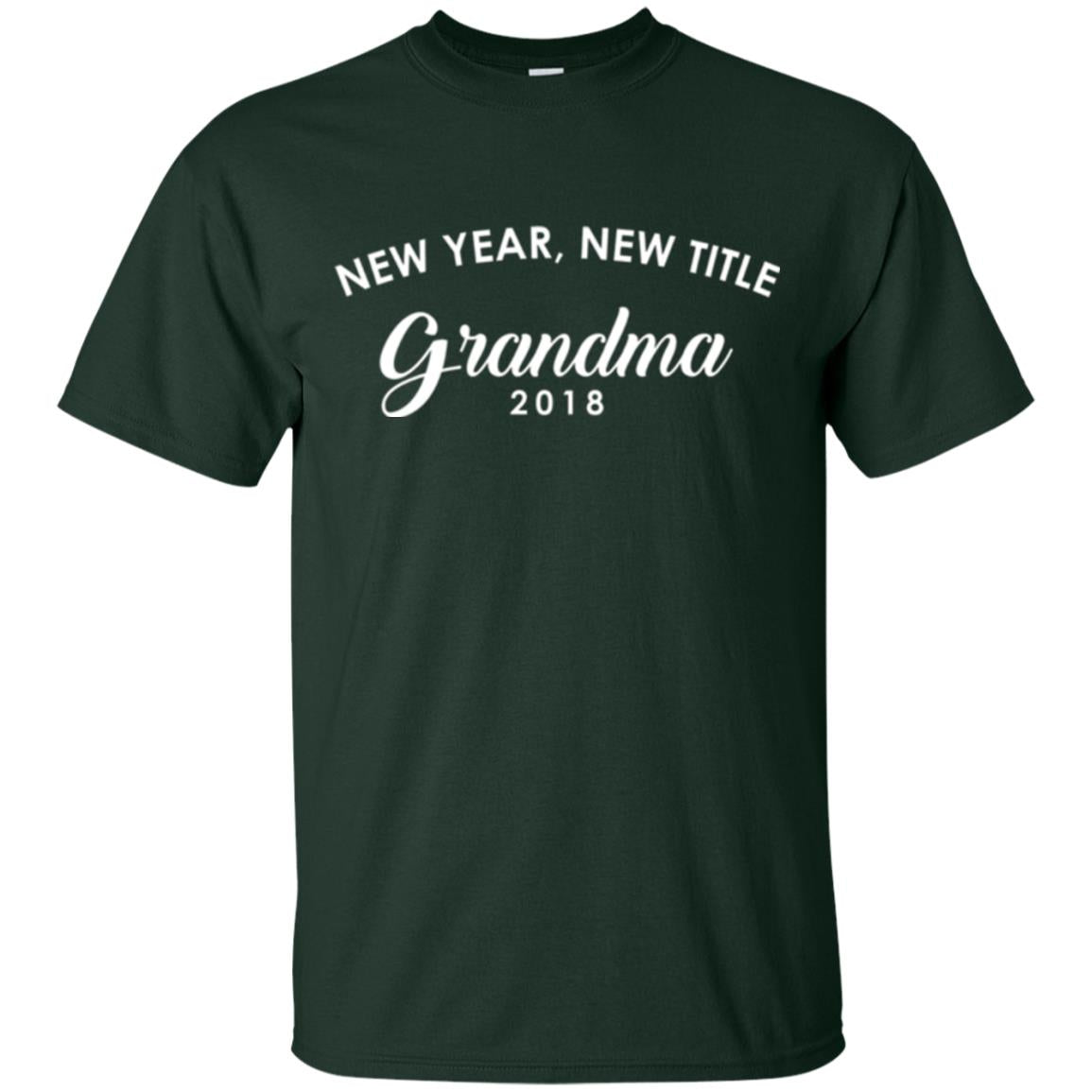 Nana T-shirt New Years New Title Grandma Pregnancy Announcement 2018 Forest