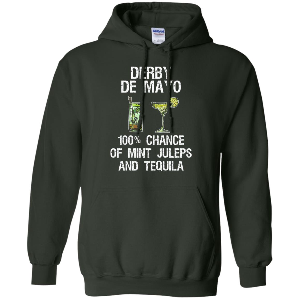 Derby De Mayo T-shirt 100_ Chance Of Mint Juleps And Tequiila Forest Green