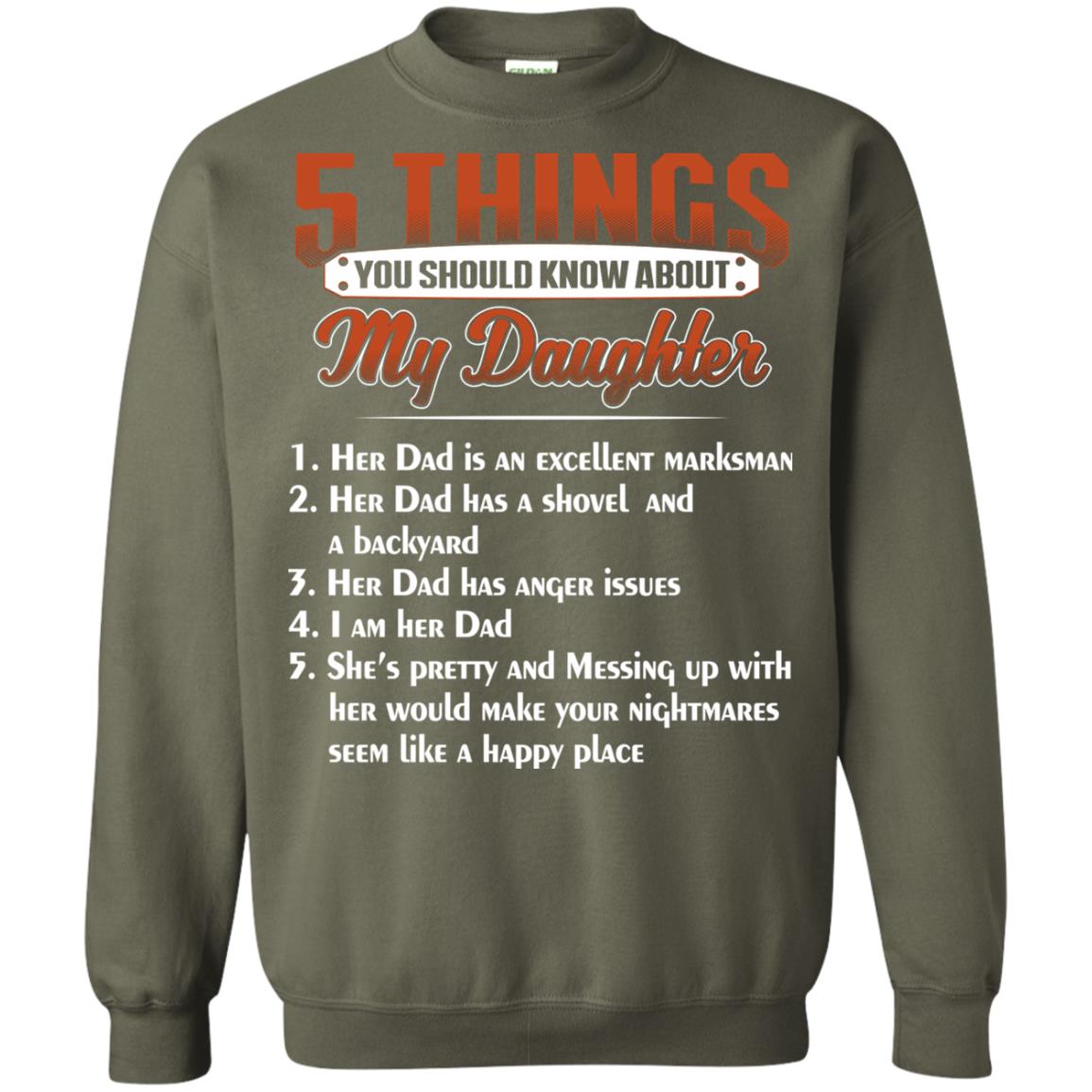 5 Things You Should Know About My Daughter Parents Shirt Military Green