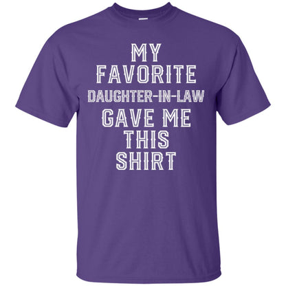 Daddy In Law T-shirt My Favorits Daughter Gave Me This Shirt Purple