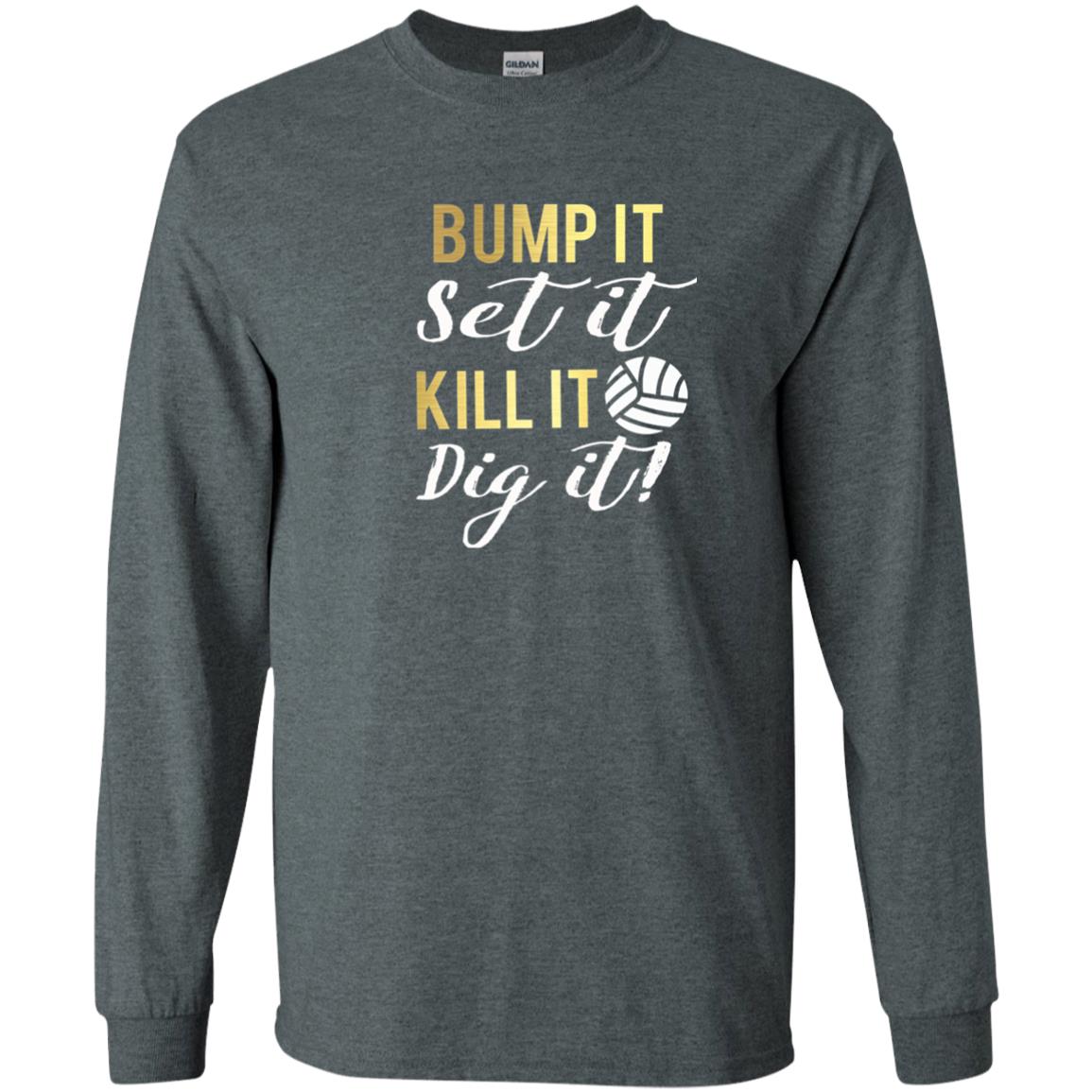 Bump It Set It Kill It Dig It Volleyball Lover T-shirt Dark Heather