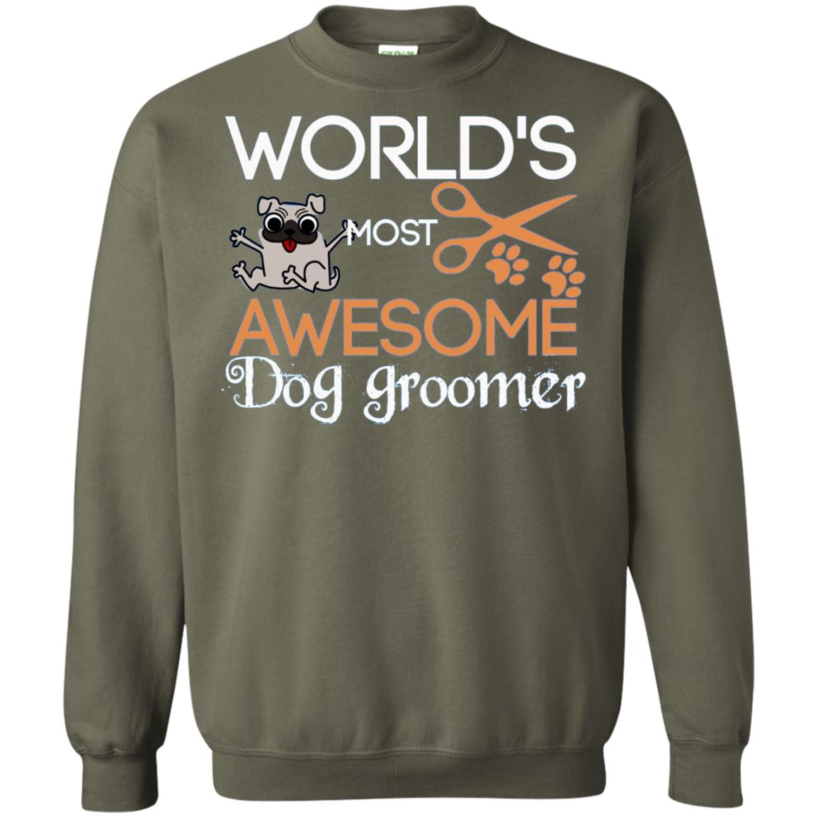 Dogs Lover Shirt World's Most Awesome Dog Groomer Military Green