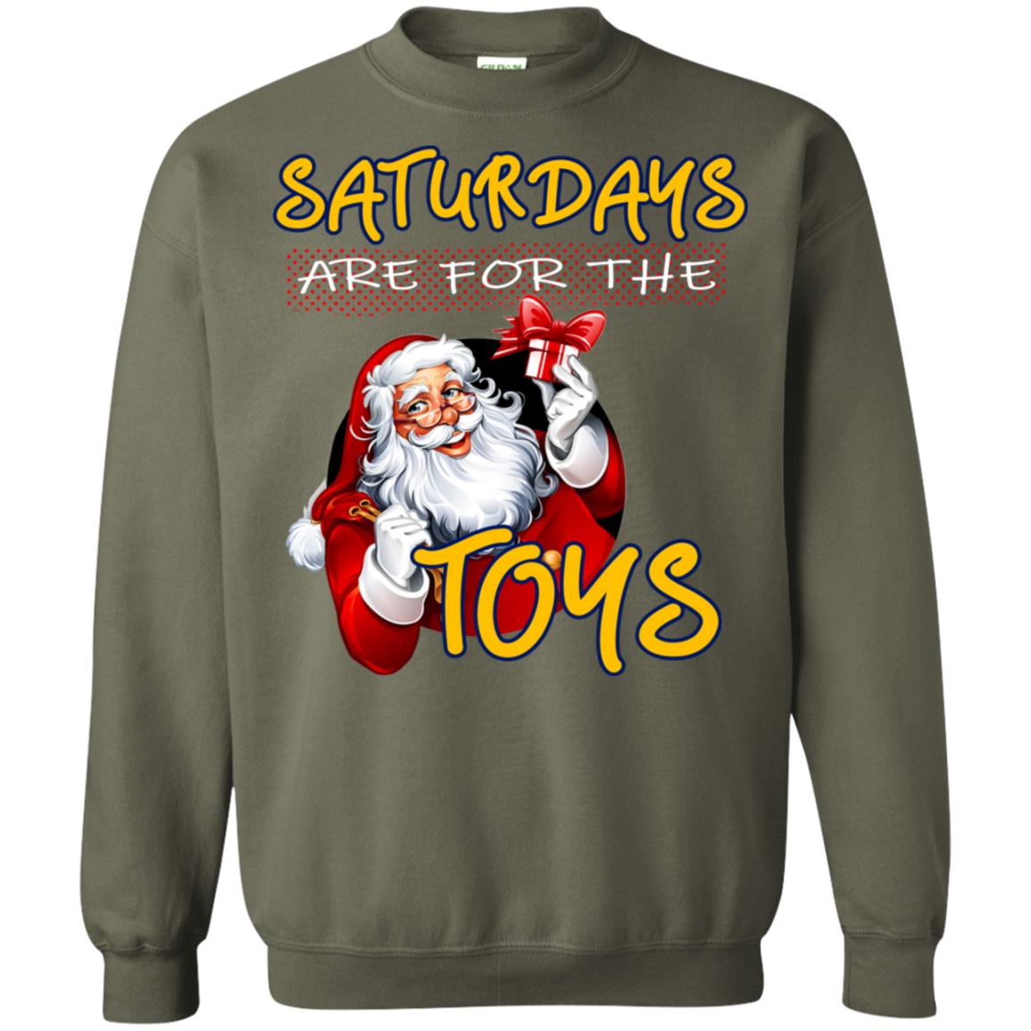 Saturdays Are For The Toys Santa X-mas Gift Shirt Military Green