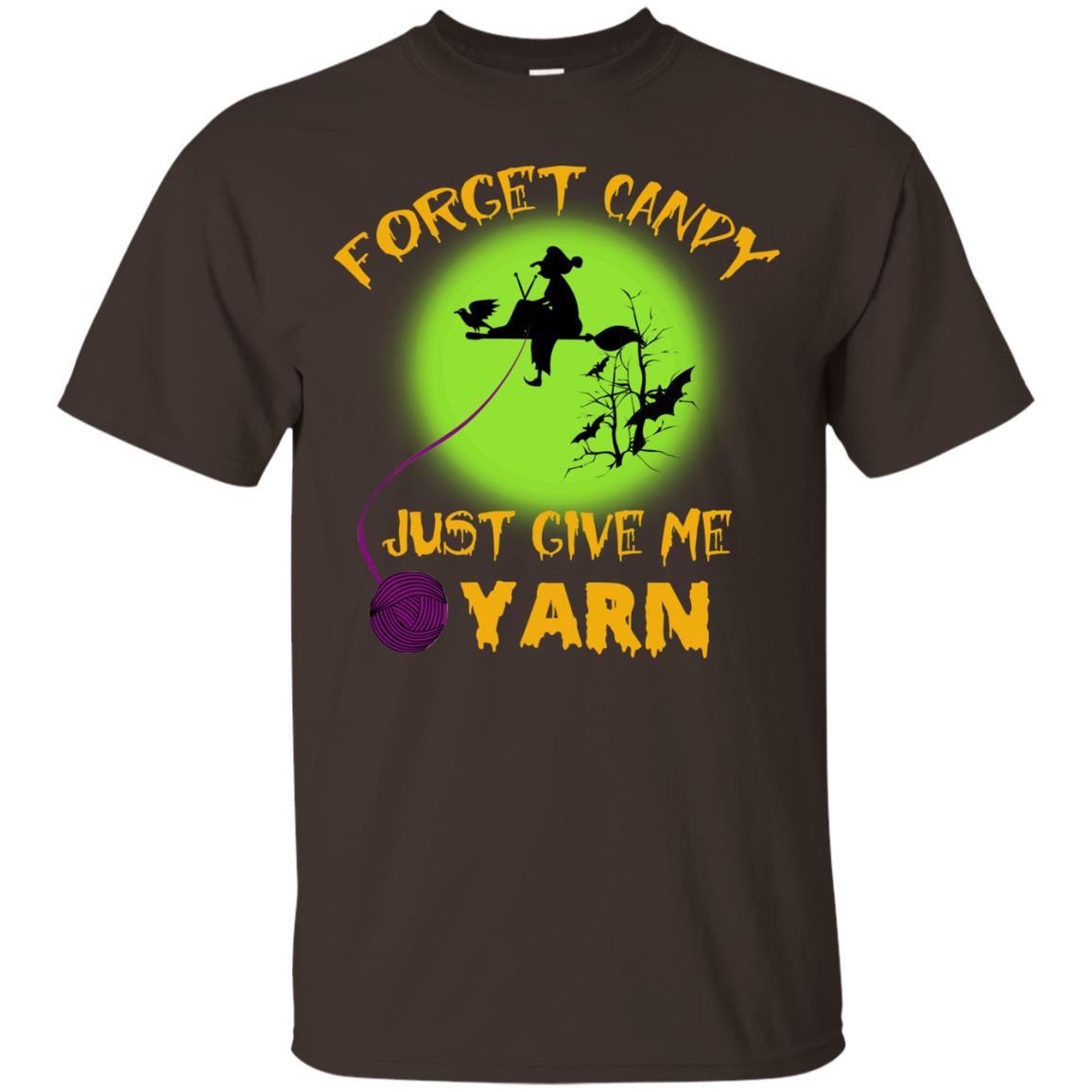 Forget Candy Just Give Me Yarn Crocheting Witches Halloween Shirt Dark Chocolate