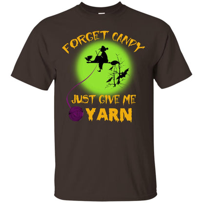 Forget Candy Just Give Me Yarn Crocheting Witches Halloween Shirt Dark Chocolate