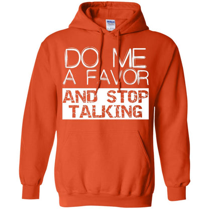 Do Me A Favor And Stop Talking Funny Shirt Orange