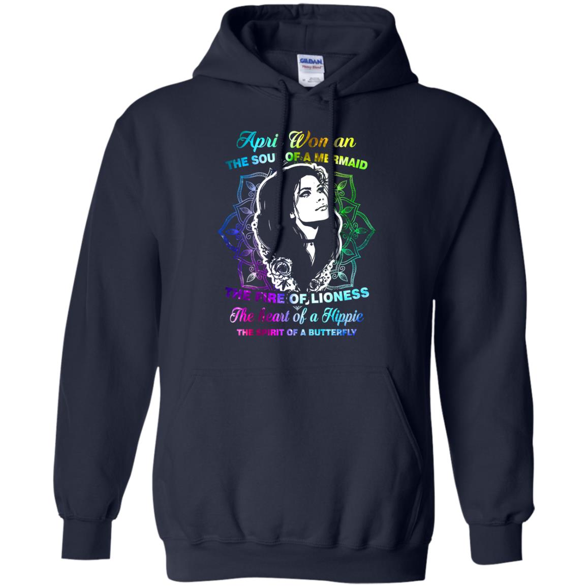 April Woman Shirt The Soul Of A Mermaid The Fire Of Lioness The Heart Of A Hippeie The Spirit Of A Butterfly Navy
