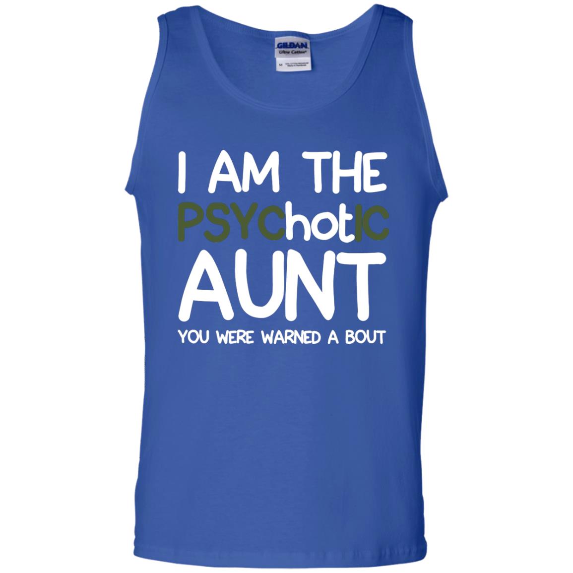 I_m The Psychotic Aunt You Were Warned About Hot Aunt T-shirt Royal
