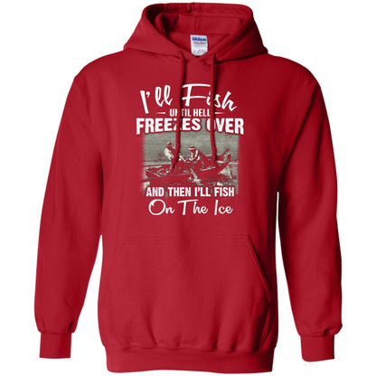 Fishing T-shirt I'll Fish Until Hell Freezes Over And Then Red