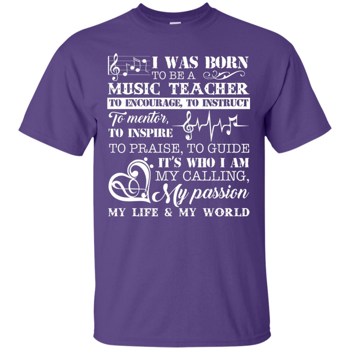 I Was Born To Be A Music Teacher Its Who I Am My Calling My Passion My Life My World Purple